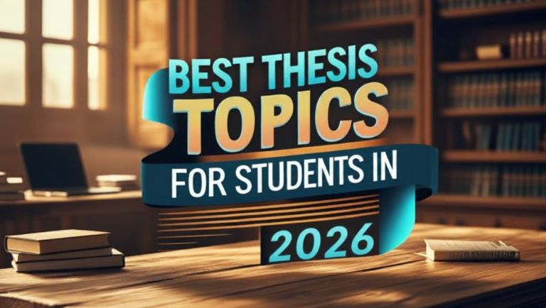 Best Thesis Topics For Students In 2026